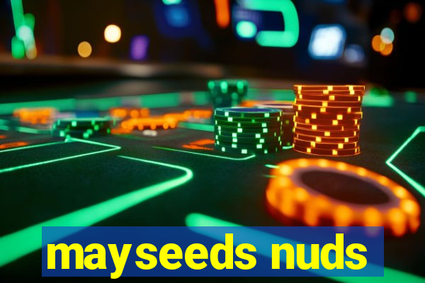 mayseeds nuds